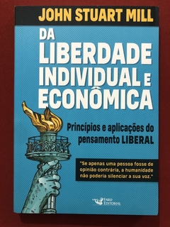 Livro - Da Liberdade Individual E Econômica - John Stuart Mill - Ed. Faro - Seminovo