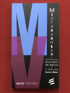 Livro - Migraaaantes - Matéi Visniec - Editora É Realizações - Seminovo