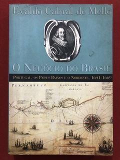 Livro - O Negócio Do Brasil - Evaldo Cabral De Mello - Editora Topbooks