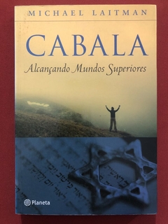 Livro - Cabala: Alcançando Mundo Superiores - Michael Laitman - Ed. Planeta - Seminovo