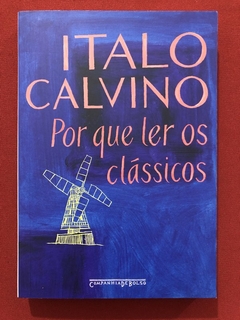 Livro - Por Que Ler Os Clássicos - Italo Calvino - Companhia De Bolso - Seminovo