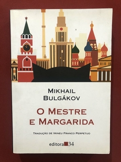 Livro - O Mestre E Margarida - Mikhail Bulgákov - Editora 34 - Seminovo