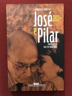 Livro - Conversas Inéditas José E Pilar - Miguel Gonçalves Mendes - Cia. Das Letras