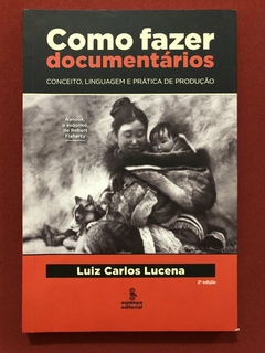 Livro - Como Fazer Documentários - Luiz Carlos Lucena - Summus Editorial