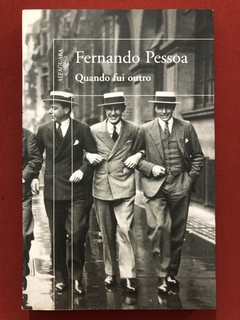 Livro - Quando Fui Outro - Fernando Pessoa - Editora Alfaguara - Seminovo