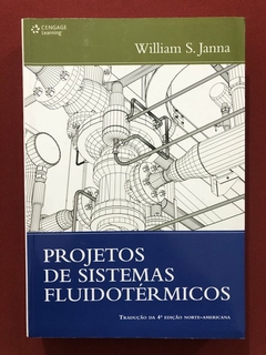 Livro - Projetos De Sistemas Fluidotérmicos - William S. Janna - Seminovo