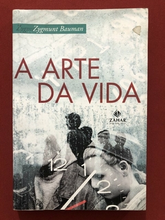 Livro - A Arte Da Vida - Zygmunt Bauman - Editora Zahar