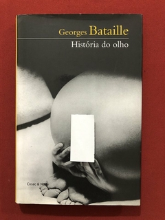 Livro - História Do Olho - Georges Bataille - Ed. Cosacnaify