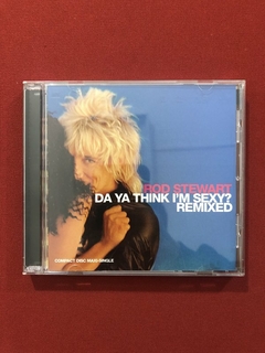 CD - Rod Stewart - Da Ya Think I'm Sexy? - Importado - Semin