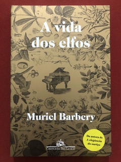 Livro - A Vida Dos Elfos - Muriel Barbery - Companhia Das Letras - Seminovo