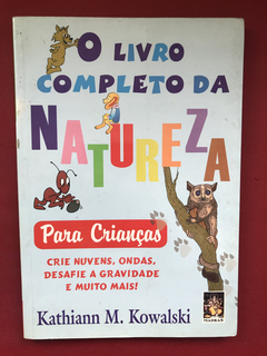 Livro - O Livro Completo Da Natureza - Kathiann M. Kowalski