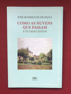 Livro - Como As Nuvens Que Passam E Outros Contos - José R.