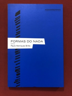 Livro - Formas Do Nada - Paulo Henriques Britto - Companhia Das Letras - Seminovo