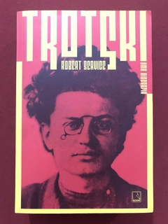 Livro - Trotsky: Uma Biografia - Robert Service - Editora Record