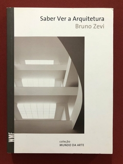 Livro - Saber Ver A Arquitetura - Bruna Zevi - Martins Fontes