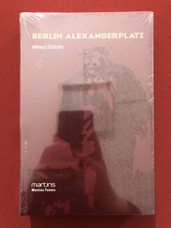 Livro - Berlin Alexanderplatz - Alfred Doblin - Martins Fontes - Novo