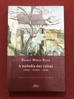 Livro - A Melodia Das Coisas - Rainer Maria Rilke - Estação Liberdade - Novo