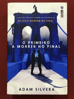 Livro - O Primeiro A Morrer No Final - Adam Silvera - Intrínseca - Seminovo