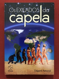 Livro - Os Exilados Da Capela - Edgard Armond - Editora Aliança - Seminovo