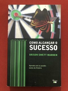 Livro - Como Alcançar O Sucesso - Orison Sweet Marden - Editora Abnara