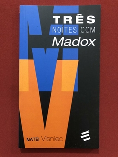 Livro - Três Noites Com Madox - Matéi Visniec - É Realizações - Seminovo