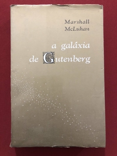 Livro - A Galáxia De Gutenberg - Marshall McLuhan - CEN EUSP