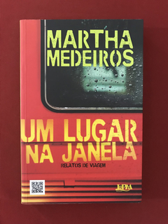 Livro - Um Lugar Na Janela - Martha Medeiros - Seminovo