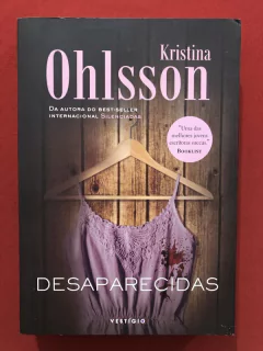 Livro - Desaparecidas - Kristina Ohlsson - Editora Vestígio