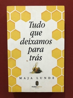 Livro - Tudo Que Deixamos Para Trás - Maja Lunde - Ed. Morrobranco - Seminovo