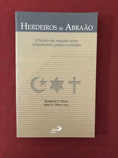 Livro - Herdeiros De Abraão - Bradford E. Hinze - Seminovo