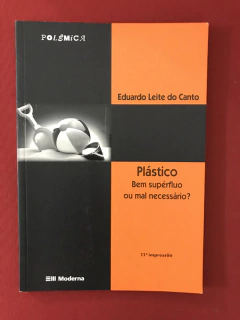Livro - Plástico Bem Supérfluo Ou Mal Necessário - Seminovo