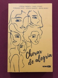 Livro - Chorar De Alegria - Editora Globo Alt - Seminovo