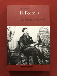 Livro - D. Pedro II - José Murilo De Carvalho - Companhia Das Letras - Seminovo