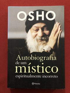 Livro - Autobiografia De Um Místico Espiritualmente Incorreto - Osho - Seminovo