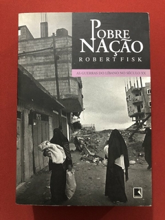 Livro - Pobre Nação - Robert Fisk - Ed. Record - Seminovo