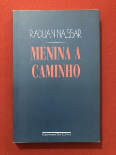 Livro - Menina A Caminho - Raduan Nassar - Companhia Das Letras