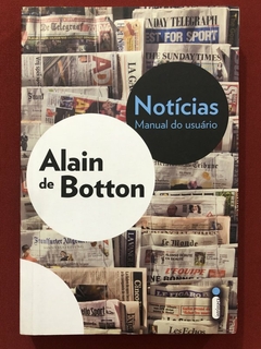 Livro - Notícias: Manual Do Usuário - Alain De Botton - Intrínseca - Seminovo