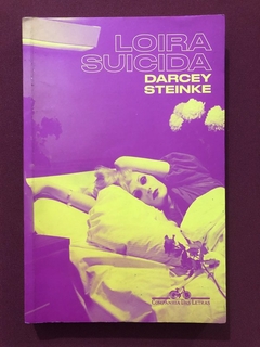 Livro - Loira Suicida - Darcey Steinke - Companhia Das Letras