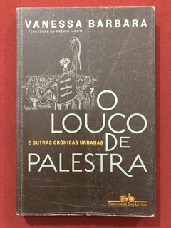 Livro - O Louco De Palestra - Vanessa Barbara - Companhia Das Letras - Seminovo