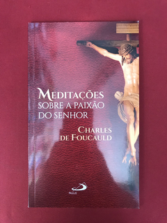 Livro - Meditações Sobre A Paixão Do Senhor - Seminovo