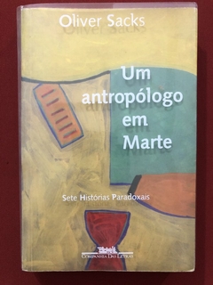 Livro - Um Antropólogo Em Marte - Oliver Sacks - Companhia Das Letras