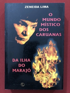 Livro - O Mundo Místico Dos Caruanas Da Ilha Do Marajó - Zeneida Lima