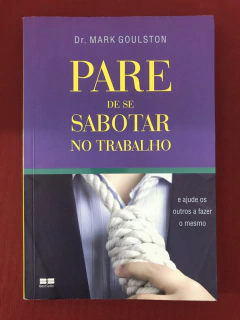 Livro - Pare De Se Sabotar No Trabalho - Seminovo