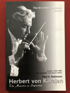 Livro - Herbert Von Karajan: The Maestro As Superstar - Paul E. Robinson - Seminovo