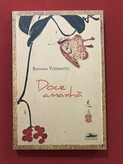 Livro - Doce Amanhã - Banana Yoshimoto - Estação Liberdade - Seminovo