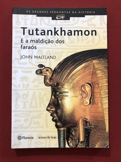 Livro - Tutankhamon E A Maldição Dos Faraós - John Maitland - Planeta - Seminovo