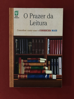 Livro - O Prazer Da Leitura - Ed. Abril Coleções - Seminovo