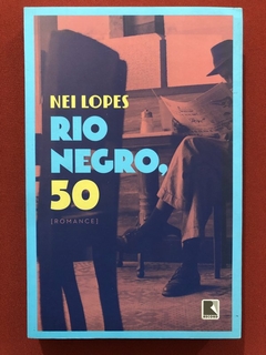 Livro - Rio Negro, 50 - Nei Lopes - Editora Record - Seminovo