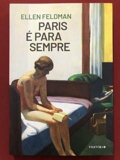 Livro - Paris É Para Sempre - Ellen Feldman - Editora Vestígio - Seminovo