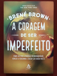 Livro - A Coragem De Ser Imperfeito - Brené Brown - Editora Sextante - Seminovo